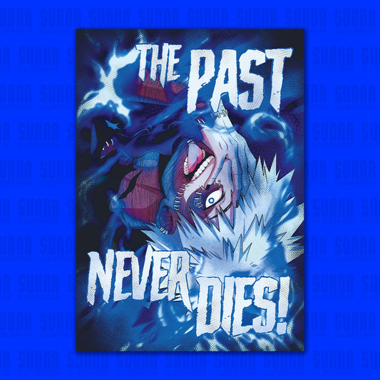 Print - Past Never Dies!